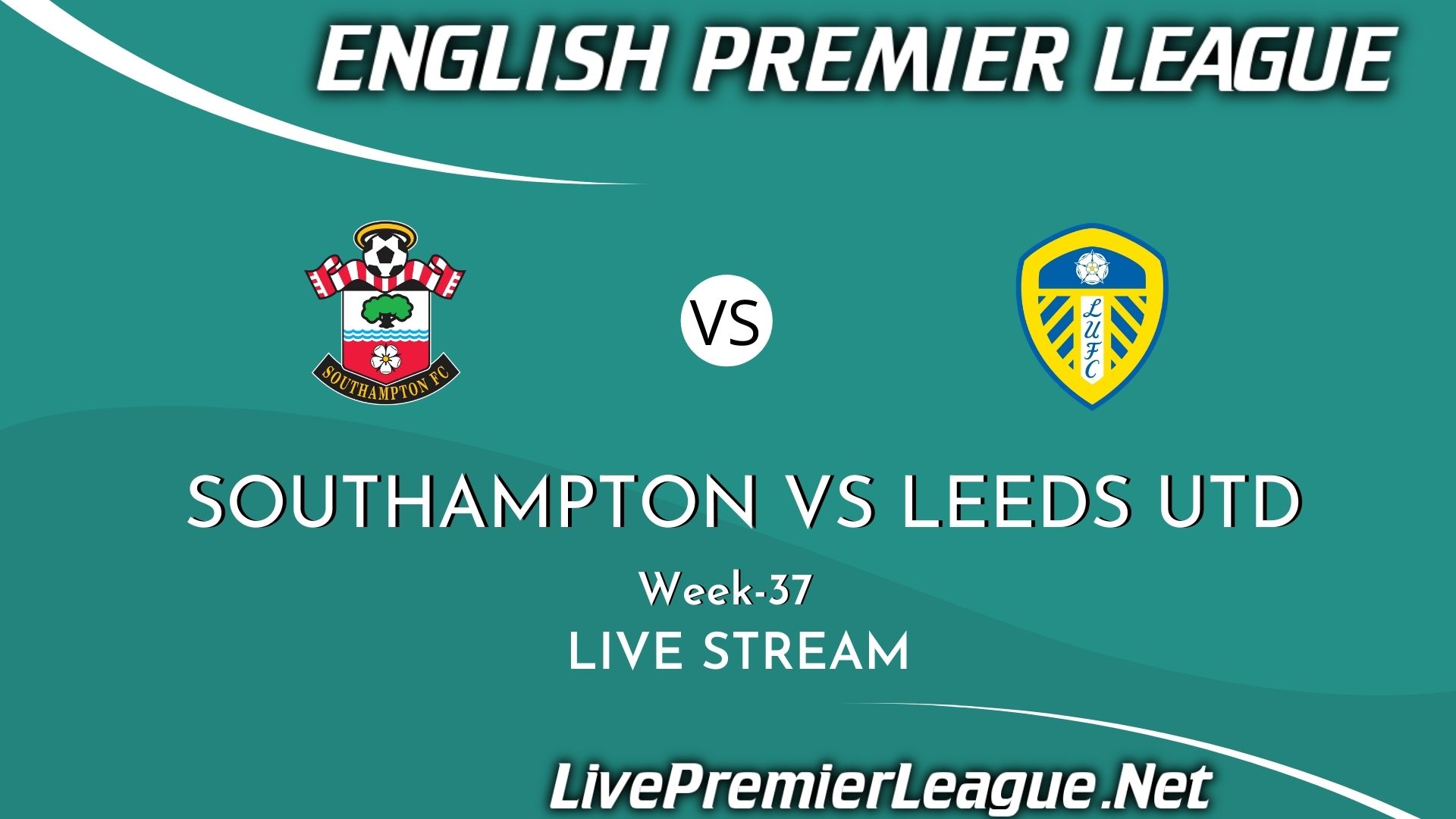 Southampton Vs Leeds United Live Stream 2021 | EPL Week 37